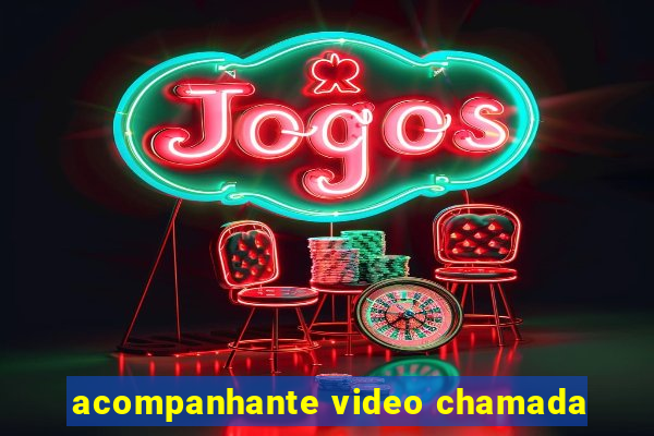 acompanhante video chamada